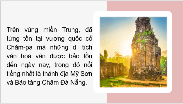 Giáo án điện tử Lịch Sử 6 Cánh diều Bài 18: Vương quốc Chăm-Pa | PPT Lịch Sử 6