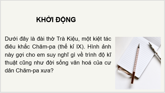 Giáo án điện tử Lịch Sử 6 Kết nối tri thức Bài 19: Vương quốc Chăm-pa từ thế kỉ II đến thế kỉ X | PPT Lịch Sử 6