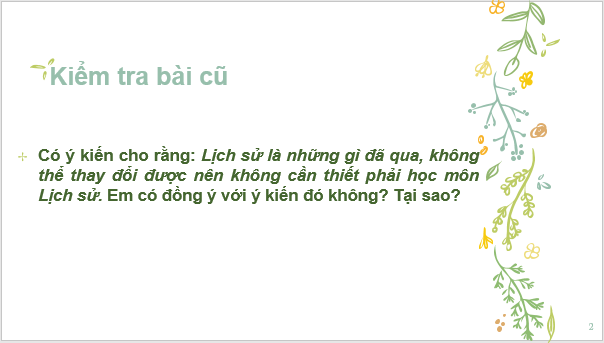 Giáo án điện tử Lịch Sử 6 Kết nối tri thức Bài 2: Các nhà sử học dựa vào đâu để biết và phục hưng lại lịch sử | PPT Lịch Sử 6