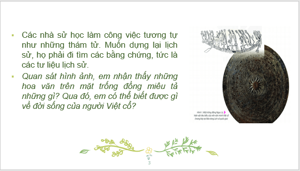 Giáo án điện tử Lịch Sử 6 Kết nối tri thức Bài 2: Các nhà sử học dựa vào đâu để biết và phục hưng lại lịch sử | PPT Lịch Sử 6