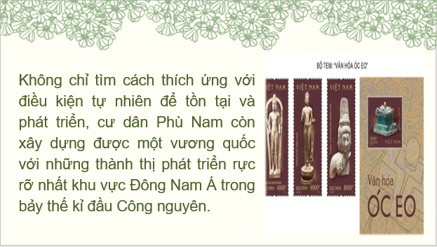 Giáo án điện tử Lịch Sử 6 Chân trời sáng tạo Bài 21: Vương quốc cổ Phù Nam | PPT Lịch Sử 6