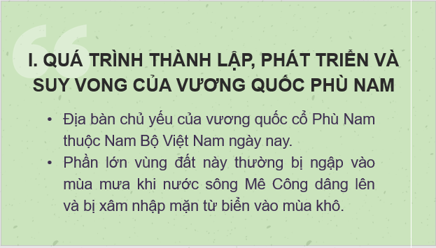 Giáo án điện tử Lịch Sử 6 Chân trời sáng tạo Bài 21: Vương quốc cổ Phù Nam | PPT Lịch Sử 6