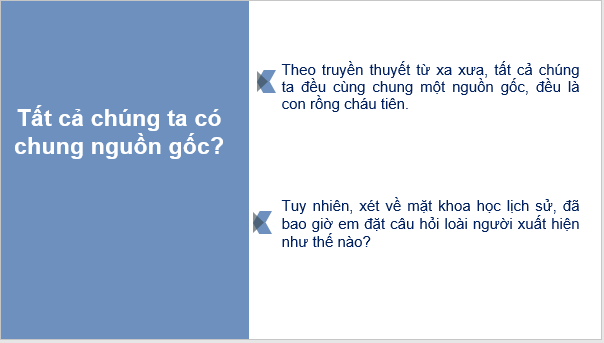 Giáo án điện tử Lịch Sử 6 Chân trời sáng tạo Bài 3: Nguồn gốc loài người | PPT Lịch Sử 6