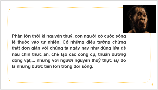 Giáo án điện tử Lịch Sử 6 Cánh diều Bài 4: Xã hội nguyên thủy | PPT Lịch Sử 6