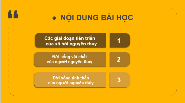 Giáo án điện tử Lịch Sử 6 Chân trời sáng tạo Bài 4: Xã hội nguyên thủy | PPT Lịch Sử 6