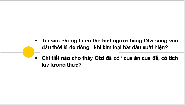 Giáo án điện tử Lịch Sử 6 Chân trời sáng tạo Bài 5: Sự chuyển biến từ xã hội nguyên thủy sang xã hội có giai cấp | PPT Lịch Sử 6