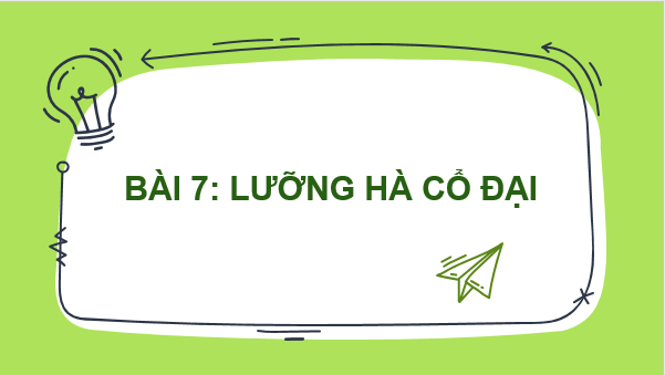 Giáo án điện tử Lịch Sử 6 Chân trời sáng tạo Bài 7: Lưỡng Hà cổ đại | PPT Lịch Sử 6