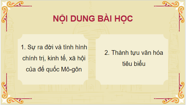 Giáo án điện tử Lịch Sử 7 Chân trời sáng tạo Bài 10: Đế quốc Mô-gôn | PPT Lịch Sử 7