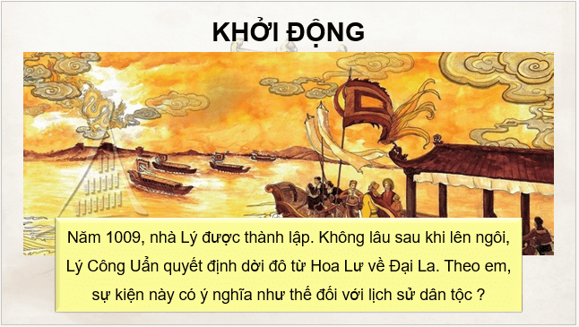 Giáo án điện tử Lịch Sử 7 Kết nối tri thức Bài 11: Nhà Lý xây dựng và phát triển đất nước (1009 - 1225) | PPT Lịch Sử 7