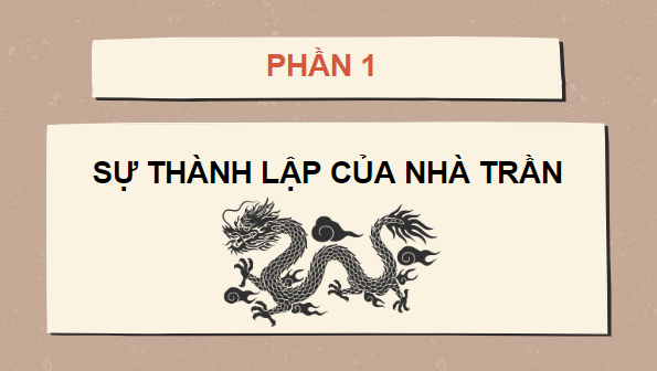 Giáo án điện tử Lịch Sử 7 Kết nối tri thức Bài 13: Đại Việt thời Trần (1226 - 1400) | PPT Lịch Sử 7