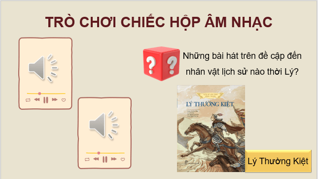 Giáo án điện tử Lịch Sử 7 Chân trời sáng tạo Bài 15: Công cuộc xây dựng và bảo vệ đất nước thời Lý (1009-1226) | PPT Lịch Sử 7