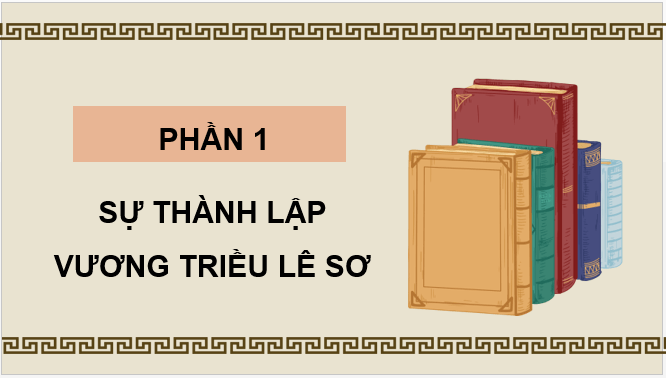 Giáo án điện tử Lịch Sử 7 Kết nối tri thức Bài 17: Đại Việt thời Lê sơ (1428 - 1527) | PPT Lịch Sử 7