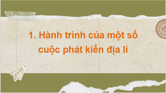 Giáo án điện tử Lịch Sử 7 Chân trời sáng tạo Bài 2: Các cuộc phát kiến địa lí | PPT Lịch Sử 7