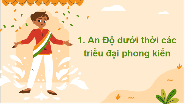 Giáo án điện tử Lịch Sử 7 Kết nối tri thức Bài 5: Ấn Độ từ thế kỉ IV đến giữa thế kỉ XIX | PPT Lịch Sử 7