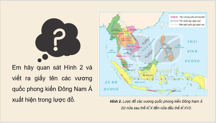 Giáo án điện tử Lịch Sử 7 Kết nối tri thức Bài 6: Các vương quốc phong kiến Đông Nam Á từ nửa sau thế kỉ X đến nửa đầu thế kỉ XVI | PPT Lịch Sử 7