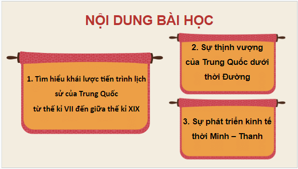 Giáo án điện tử Lịch Sử 7 Chân trời sáng tạo Bài 6: Khái lược tiến trình lịch sử Trung Quốc từ thế kỉ VII đến giữa thế kỉ XIX | PPT Lịch Sử 7