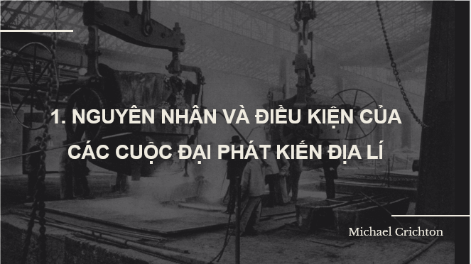 Giáo án điện tử Lịch Sử 7 Chân trời sáng tạo Chủ đề chung 1: Các cuộc đại phát kiến địa lí thế kỉ XV – XVI | PPT Lịch Sử 7