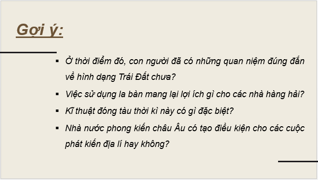 Giáo án điện tử Lịch Sử 7 Kết nối tri thức Chủ đề chung 1: Các cuộc đại phát kiến địa lí thế kỉ XV – XVI | PPT Lịch Sử 7