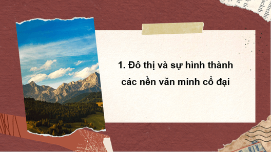 Giáo án điện tử Lịch Sử 7 Chân trời sáng tạo Chủ đề chung 2: Đô thị: Lịch sử và hiện tại | PPT Lịch Sử 7