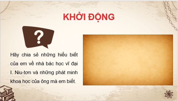 Giáo án điện tử Lịch Sử 8 Cánh diều Bài 12: Sự phát triển của khoa học, kĩ thuật, văn học, nghệ thuật trong các thế kỉ XVIII - XIX | PPT Sử 8