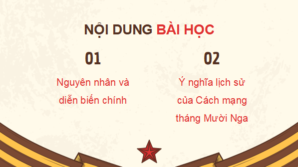 Giáo án điện tử Lịch Sử 8 Chân trời sáng tạo Bài 13: Cách mạng tháng Mười Nga năm 1917 | PPT Sử 8