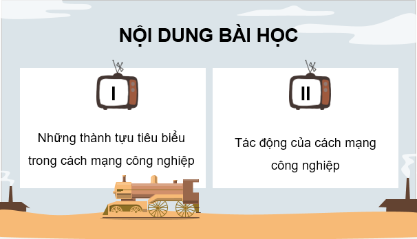 Giáo án điện tử Lịch Sử 8 Cánh diều Bài 2: Cách mạng công nghiệp | PPT Sử 8