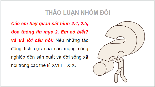 Giáo án điện tử Lịch Sử 8 Chân trời sáng tạo Bài 2: Cách mạng công nghiệp | PPT Sử 8