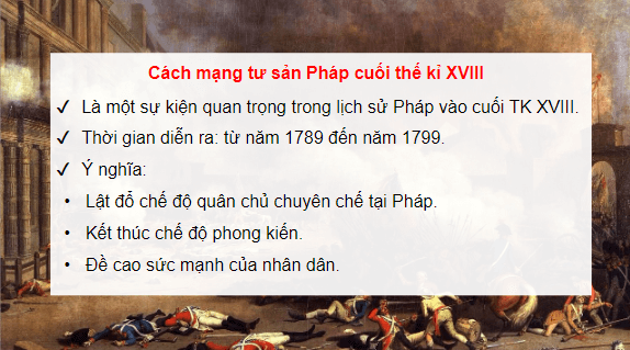 Giáo án điện tử Lịch Sử 8 Kết nối tri thức Bài 2: Cách mạng tư sản Pháp cuối thế kỉ XVIII | PPT Sử 8