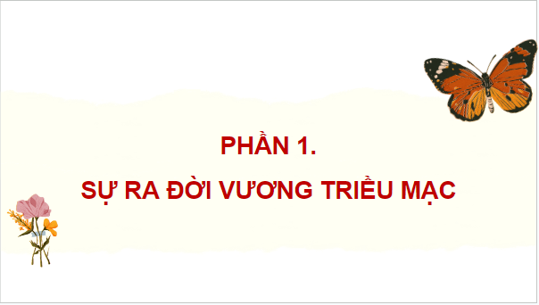 Giáo án điện tử Lịch Sử 8 Chân trời sáng tạo Bài 4: Xung đột Nam - Bắc triều và Trịnh Nguyễn | PPT Sử 8