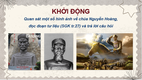 Giáo án điện tử Lịch Sử 8 Kết nối tri thức Bài 6: Công cuộc khai phá vùng đất phía nam từ thế kỉ xvi đến thế kỉ XVIII | PPT Sử 8