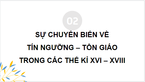 Giáo án điện tử Lịch Sử 8 Chân trời sáng tạo Bài 6: Kinh tế, văn hoá và tôn giáo ở Đại Việt trong các thế kỉ XVI - XVIII | PPT Sử 8