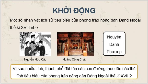 Giáo án điện tử Lịch Sử 8 Kết nối tri thức Bài 7: Khởi nghĩa nông dân ở đàng ngoài thế kỉ XVIII | PPT Sử 8