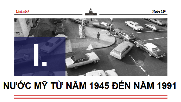 Giáo án điện tử Lịch Sử 9 Chân trời sáng tạo Bài 11: Nước Mỹ và các nước Tây Âu từ năm 1945 đến năm 1991 | PPT Lịch Sử 9