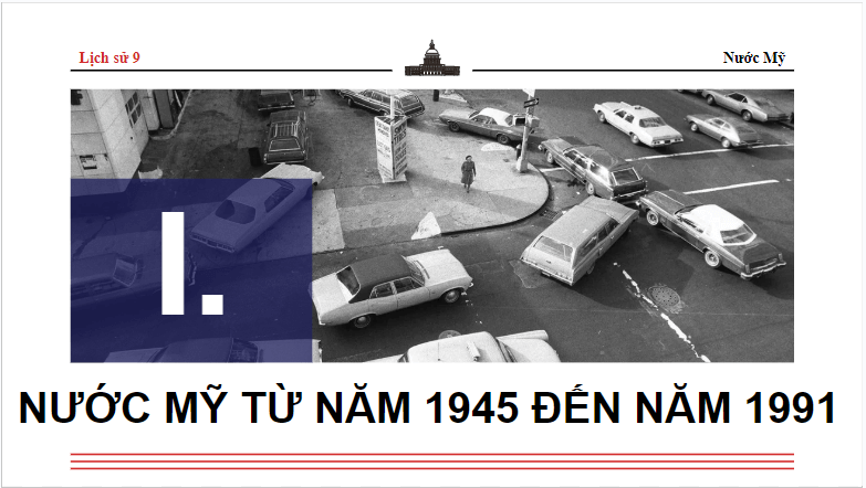 Giáo án điện tử Lịch Sử 9 Kết nối tri thức Bài 11: Nước Mỹ và Tây Âu từ năm 1945 đến năm 1991 | PPT Lịch Sử 9