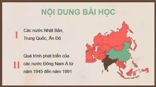 Giáo án điện tử Lịch Sử 9 Chân trời sáng tạo Bài 13: Một số nước ở châu Á từ năm 1945 đến năm 1991 | PPT Lịch Sử 9