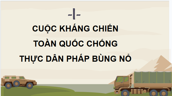 Giáo án điện tử Lịch Sử 9 Cánh diều Bài 13: Việt Nam từ năm 1946 đến năm 1954 | PPT Lịch Sử 9