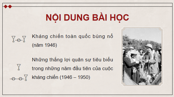 Giáo án điện tử Lịch Sử 9 Chân trời sáng tạo Bài 15: Những năm đầu Việt Nam kháng chiến chống thực dân Pháp xâm lược (1946 – 1950) | PPT Lịch Sử 9