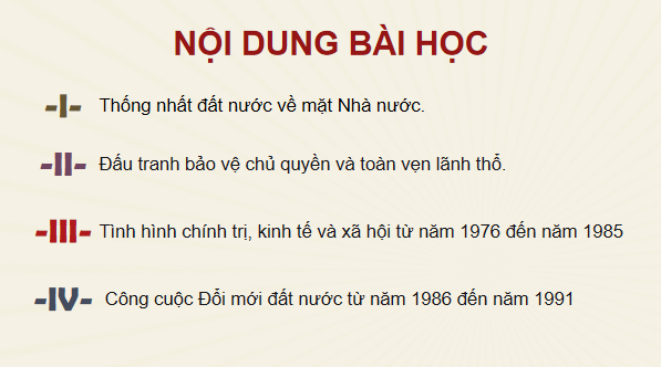 Giáo án điện tử Lịch Sử 9 Chân trời sáng tạo Bài 19: Việt Nam từ năm 1976 đến năm 1991 | PPT Lịch Sử 9