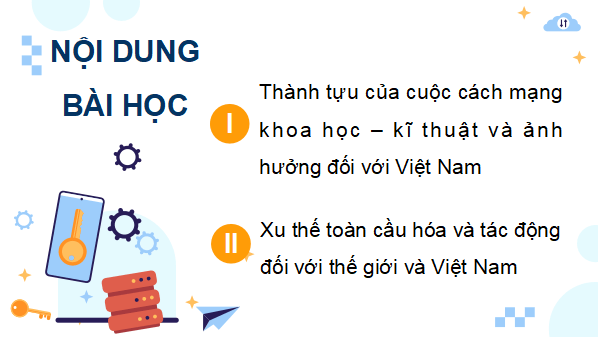Giáo án điện tử Lịch Sử 9 Kết nối tri thức Bài 22: Cách mạng khoa học – kĩ thuật và xu thế toàn cầu hoá | PPT Lịch Sử 9