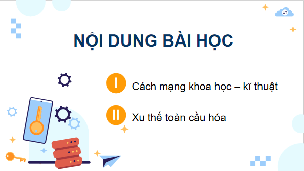 Giáo án điện tử Lịch Sử 9 Chân trời sáng tạo Bài 24: Cách mạng khoa học, kĩ thuật và xu thế toàn cầu hoá | PPT Lịch Sử 9