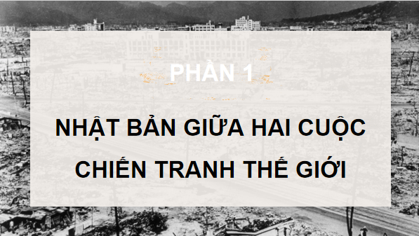 Giáo án điện tử Lịch Sử 9 Chân trời sáng tạo Bài 3: Châu Á từ năm 1918 đến năm 1945 | PPT Lịch Sử 9