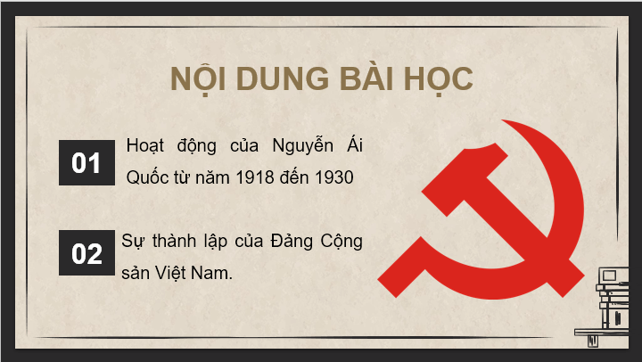 Giáo án điện tử Lịch Sử 9 Kết nối tri thức Bài 6: Hoạt động của Nguyễn Ái Quốc và sự thành lập Đảng Cộng sản Việt Nam | PPT Lịch Sử 9