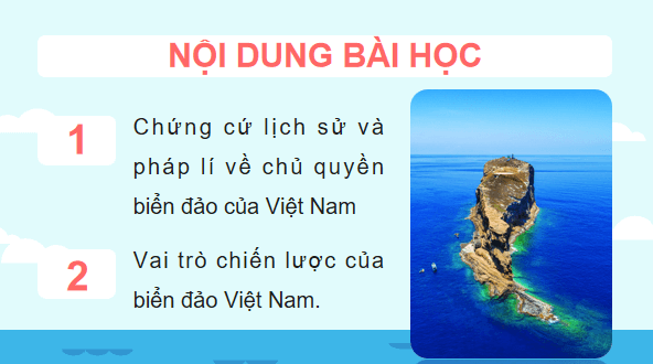 Giáo án điện tử Lịch Sử 9 Chân trời sáng tạo Chủ đề 3: Bảo vệ chủ quyền, các quyền và lợi ích hợp pháp của Việt Nam ở Biển Đông | PPT Lịch Sử 9