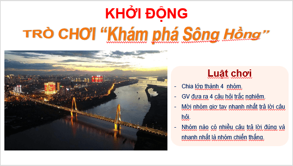 Giáo án điện tử Lịch Sử và Địa Lí lớp 4 Kết nối tri thức Bài 11: Sông Hồng và văn minh sông Hồng | PPT Lịch Sử và Địa Lí 4