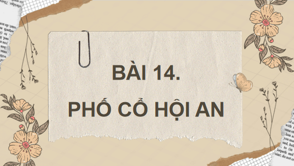 Giáo án điện tử Lịch Sử và Địa Lí lớp 4 Cánh diều Bài 14: Phố cổ Hội An | PPT Lịch Sử và Địa Lí 4