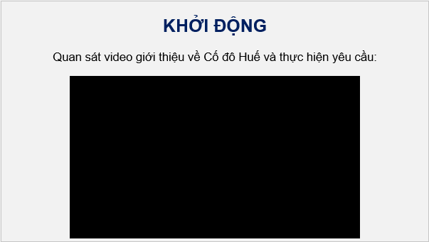 Giáo án điện tử Lịch Sử và Địa Lí lớp 4 Kết nối tri thức Bài 18: Cố đô Huế | PPT Lịch Sử và Địa Lí 4