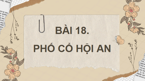 Giáo án điện tử Lịch Sử và Địa Lí lớp 4 Chân trời sáng tạo Bài 18: Phố cổ Hội An | PPT Lịch Sử và Địa Lí 4