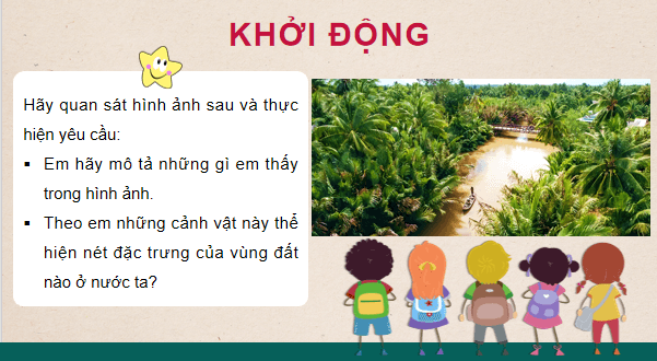 Giáo án điện tử Lịch Sử và Địa Lí lớp 4 Cánh diều Bài 18: Thiên nhiên vùng Nam Bộ | PPT Lịch Sử và Địa Lí 4