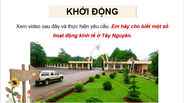 Giáo án điện tử Lịch Sử và Địa Lí lớp 4 Kết nối tri thức Bài 21: Dân cư và hoạt động sản xuất ở vùng Tây Nguyên | PPT Lịch Sử và Địa Lí 4
