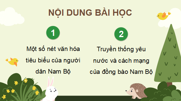 Giáo án điện tử Lịch Sử và Địa Lí lớp 4 Chân trời sáng tạo Bài 25: Một số nét văn hóa và truyền thống cách mạng ở vùng Nam Bộ | PPT Lịch Sử và Địa Lí 4